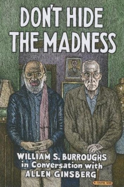 Don't Hide the Madness, BURROUGHS,  William S. - Gebonden - 9781941110706