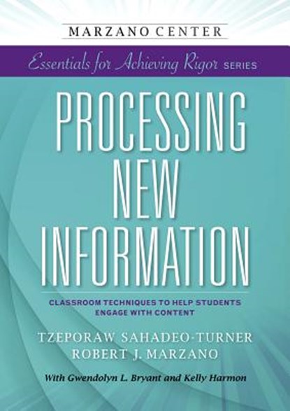 Processing New Information, Tzeporaw Sahadeo-Turner ; Robert J. Marzano - Paperback - 9781941112038