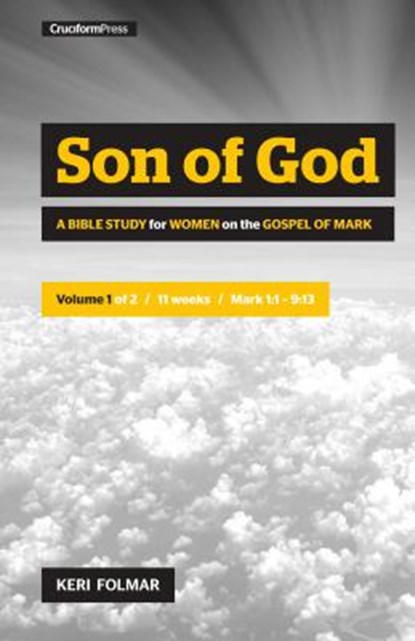 Son of God: A Bible Study for Women on the Book of Mark (Vol. 1), Keri Folmar - Paperback - 9781941114797