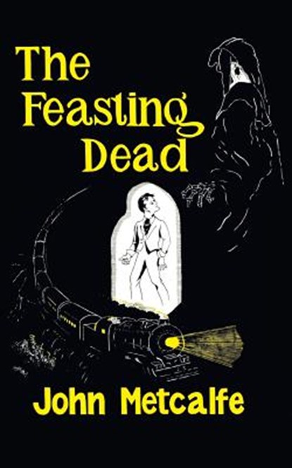 The Feasting Dead (Valancourt 20th Century Classics), John Metcalfe - Paperback - 9781941147412