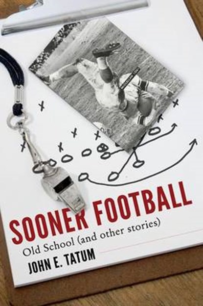 Sooner Football, TATUM,  John E - Paperback - 9781941165928