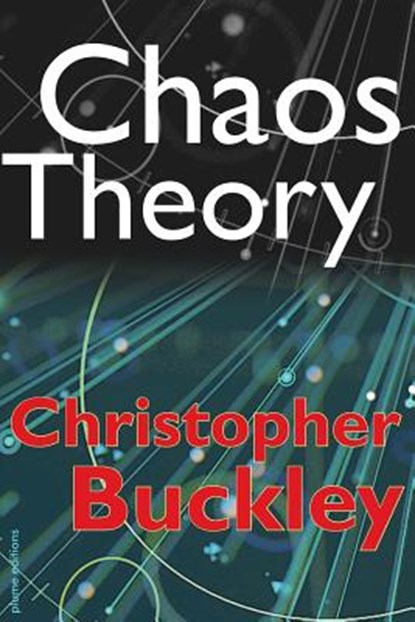 Chaos Theory, Christopher Buckley - Paperback - 9781941196533