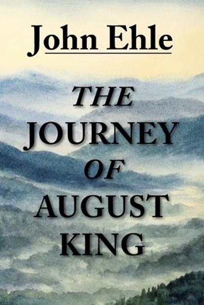 The Journey of August King, John Ehle - Paperback - 9781941209837