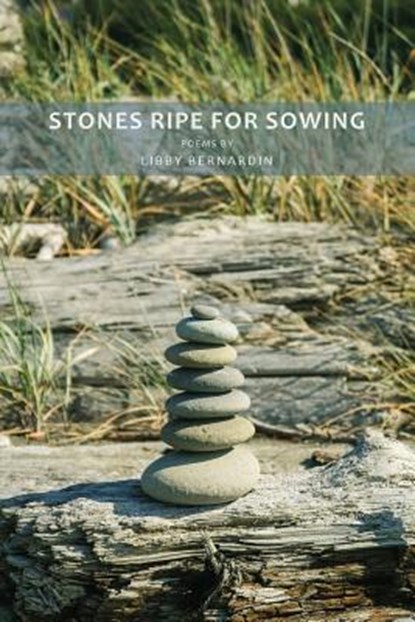 Stones Ripe for Sowing, Libby Bernardin - Paperback - 9781941209851