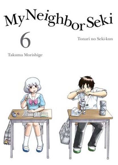 My Neighbor Seki 6, Takuma Morishige - Ebook - 9781941220924