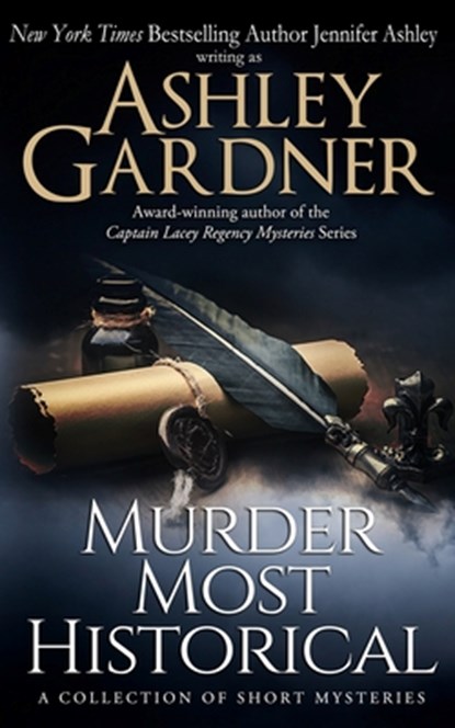 Murder Most Historical: A Collection of Short Mysteries, Jennifer Ashley - Paperback - 9781941229866