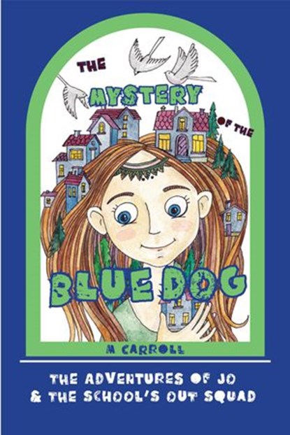 The Mystery of the Blue Dog, M. Carroll - Ebook - 9781941237717