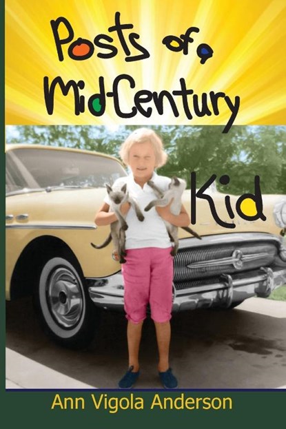 Posts of a Mid-Century Kid, Ann V Anderson - Paperback - 9781941237731