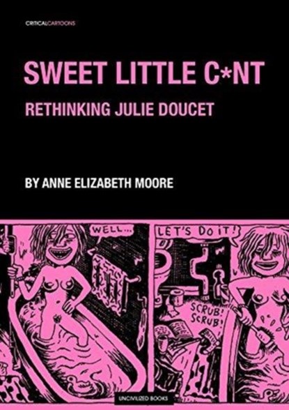 Sweet Little Cunt, Anne Elizabeth Moore - Paperback - 9781941250280