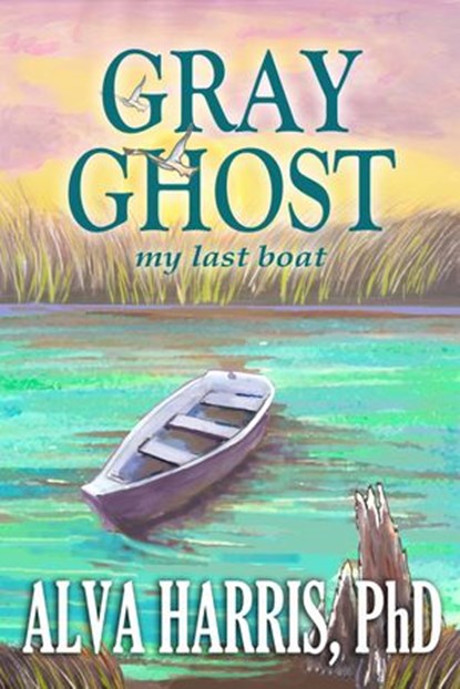 Gray Ghost, Alva Harris, PhD - Ebook - 9781941251140
