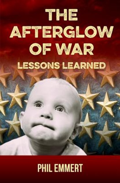 The Afterglow of War, Phil Emmert - Paperback - 9781941251379