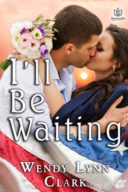 I'll Be Waiting, Wendy Lynn Clark - Ebook - 9781941260425