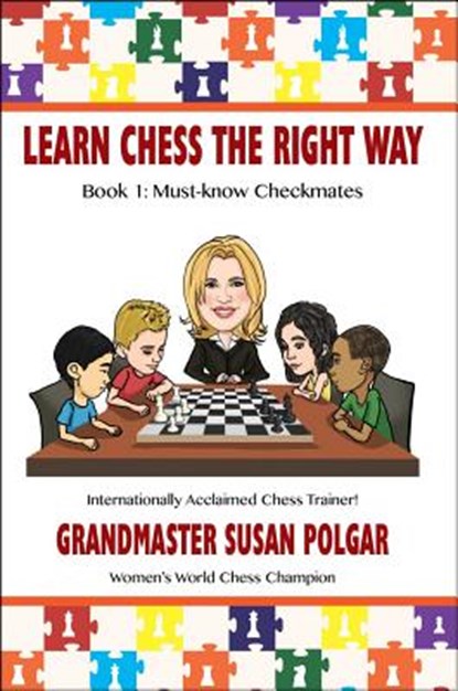 Polgar, S: Learn Chess the Right Way, Susan Polgar - Paperback - 9781941270219