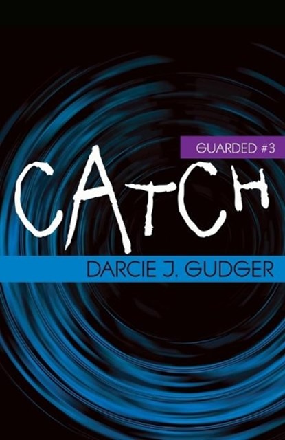 Catch, Darcie J Gudger - Paperback - 9781941291405