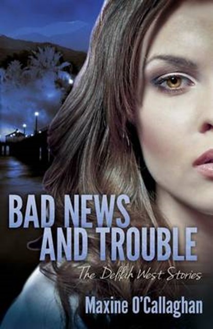 Bad News and Trouble, Maxine O'Callaghan - Paperback - 9781941298022