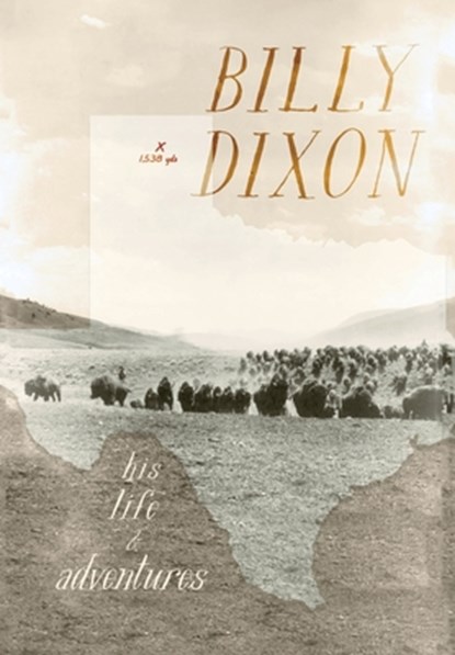 Billy Dixon: His Life and Adventures, Billy Dixon - Gebonden - 9781941324950