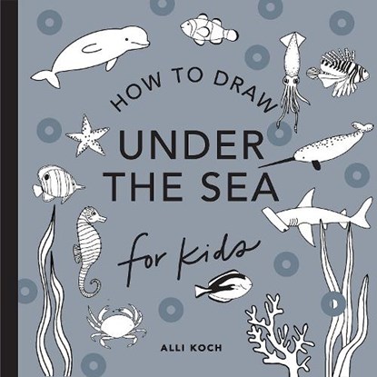 Under the Sea: How to Draw Books for Kids, Alli Koch - Paperback - 9781941325933
