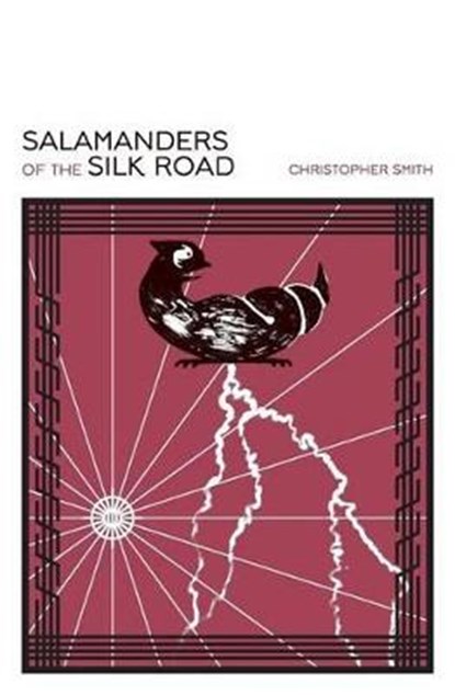 Salamanders of the Silk Road, SMITH,  Christopher - Paperback - 9781941360088