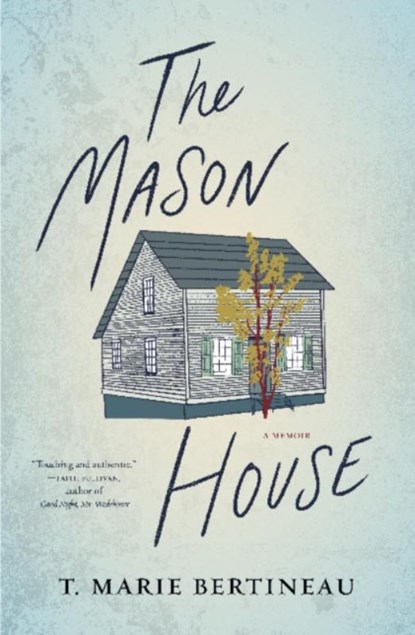 The Mason House, T. Marie Bertineau - Paperback - 9781941360439