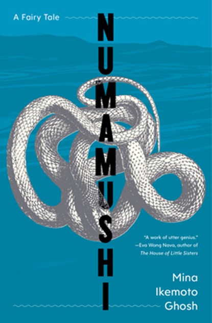 Numamushi: A Fairy Tale, Mina Ikemoto Ghosh - Ebook - 9781941360774