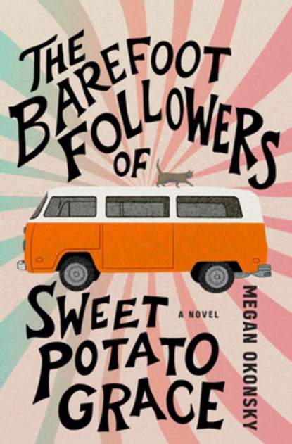 The Barefoot Followers of Sweet Potato Grace, Megan Okonsky - Paperback - 9781941360897