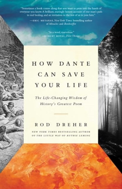How Dante Can Save Your Life, Rod Dreher - Ebook - 9781941393772