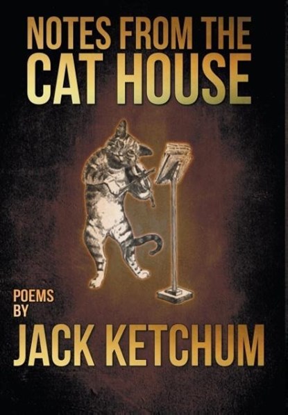 Notes from the Cat House, Jack Ketchum - Gebonden - 9781941408094