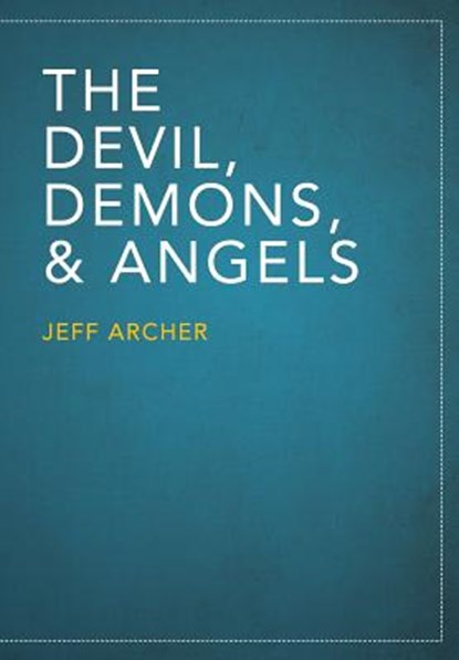 The Devil, Demons, and Angels, Jeff Archer - Paperback - 9781941422021