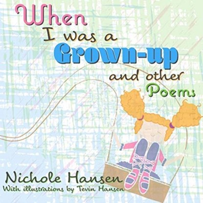 When I Was a Grownup, Nichole Hansen - Paperback - 9781941429136