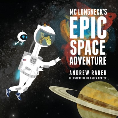 MC Longneck's Epic Space Adventure, Andrew Rader - Paperback - 9781941434628