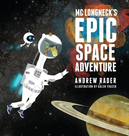 MC Longneck's Epic Space Adventure, Andrew Rader - Gebonden - 9781941434680