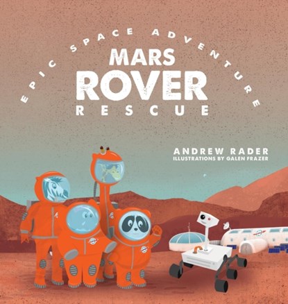 Mars Rover Rescue, Andrew Rader - Gebonden - 9781941434697