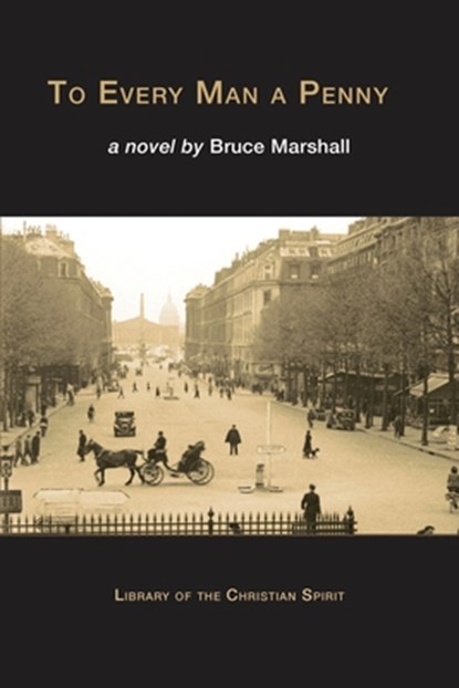 To Every Man a Penny, Bruce Marshall - Paperback - 9781941457313