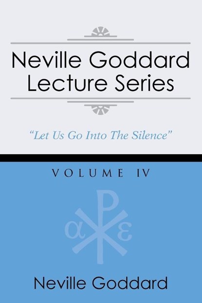 Neville Goddard Lecture Series, Volume IV, Neville Goddard - Paperback - 9781941489031