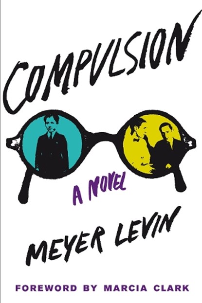 Compulsion, Meyer Levin - Paperback - 9781941493021