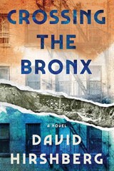 Crossing the Bronx - David Hirshberg - 9781941493397