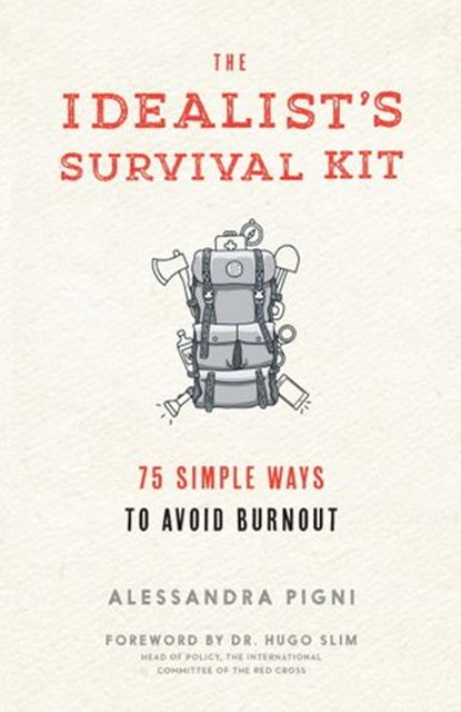The Idealist's Survival Kit, Alessandra Pigni - Ebook - 9781941529355