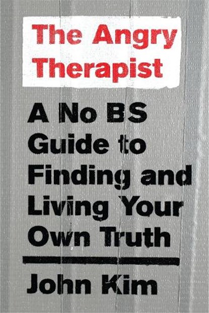 The Angry Therapist, John Kim - Paperback - 9781941529614