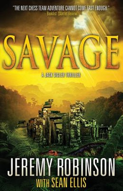 Savage (a Jack Sigler Thriller), Jeremy Robinson ; Sean Ellis - Paperback - 9781941539002