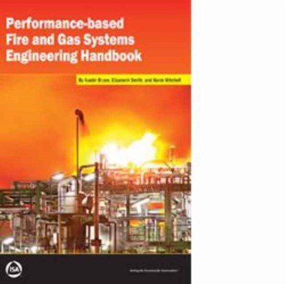 Performance-based Fire and Gas Systems Engineering Handbook, Austin (Michigan Technological University) Bryan ; Elizabeth Smith ; Kevin (Kenexis) Mitchell - Paperback - 9781941546451