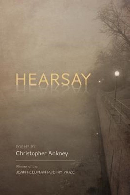 Hearsay, Christopher Ankney - Paperback - 9781941551011