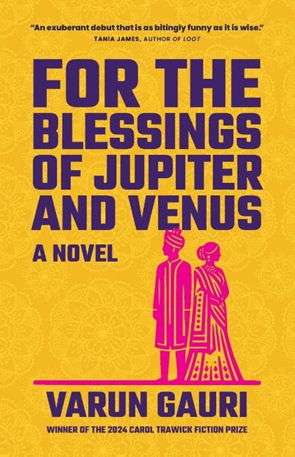 For the Blessings of Jupiter and Venus, Varun Gauri - Paperback - 9781941551424