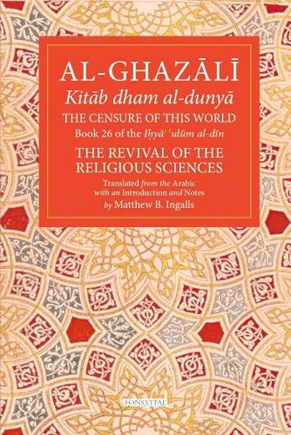 The Censure of This World Volume 26, Abu Hamid Muhammad al-Ghazali - Paperback - 9781941610640