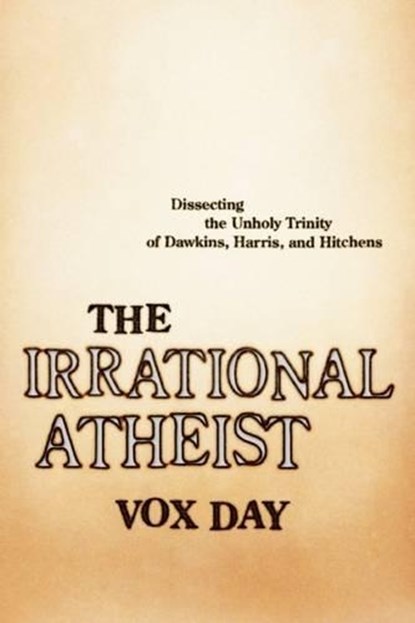 The Irrational Atheist, DAY,  Vox - Paperback - 9781941631621