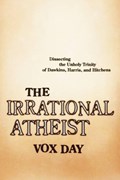The Irrational Atheist | Vox Day | 