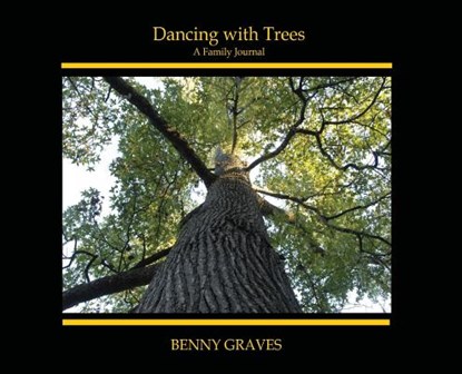 Dancing with Trees, Benny Graves - Gebonden - 9781941644553