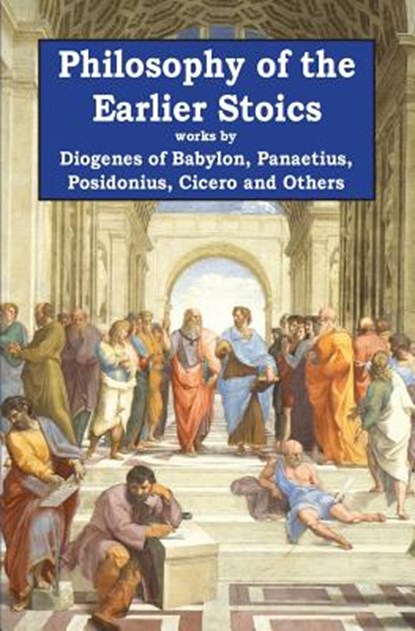 Philosophy of the Earlier Stoics, Panaetius - Paperback - 9781941667095