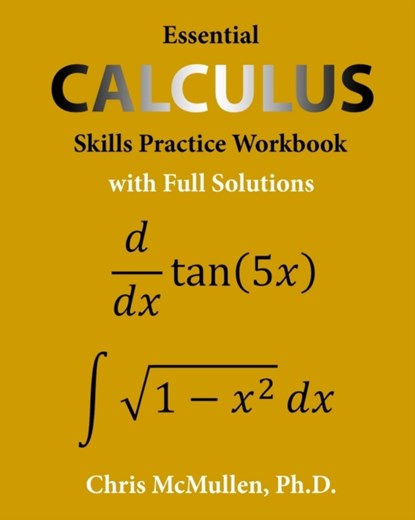 Essential Calculus Skills Practice Workbook with Full Solutions, Chris McMullen - Paperback - 9781941691243