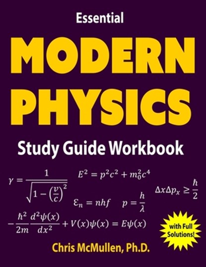 Essential Modern Physics Study Guide Workbook, Chris McMullen - Paperback - 9781941691281
