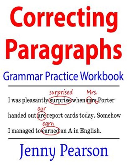 Correcting Paragraphs Grammar Practice Workbook, Jenny Pearson - Paperback - 9781941691441